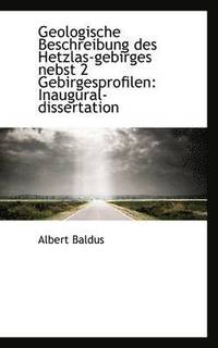 bokomslag Geologische Beschreibung Des Hetzlas-Gebirges Nebst 2 Gebirgesprofilen: Inaugural-Dissertation