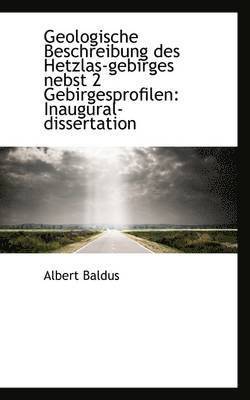 bokomslag Geologische Beschreibung Des Hetzlas-Gebirges Nebst 2 Gebirgesprofilen