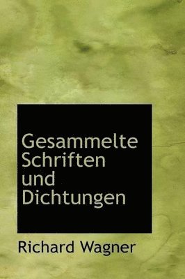 Richard Wagner - Gesammelte Schriften und Dichtungen, Häftad