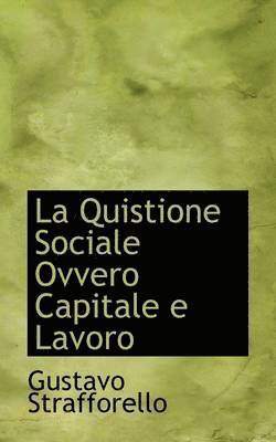 La Quistione Sociale Ovvero Capitale E Lavoro 1