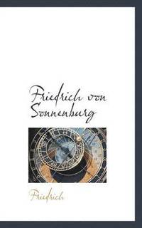 bokomslag Friedrich Von Sonnenburg