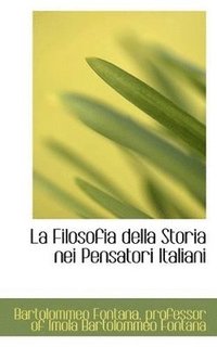 bokomslag La Filosofia della Storia nei Pensatori Italiani