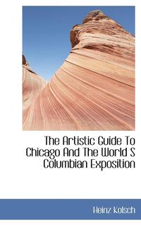 bokomslag The Artistic Guide To Chicago And The World S Columbian Exposition