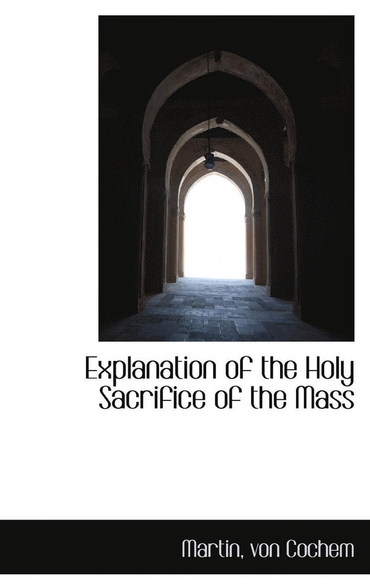 Explanation of the Holy Sacrifice of the Mass