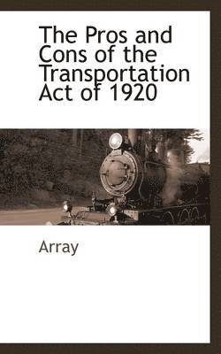 bokomslag Pros and Cons of the Transportation Act of 1920
