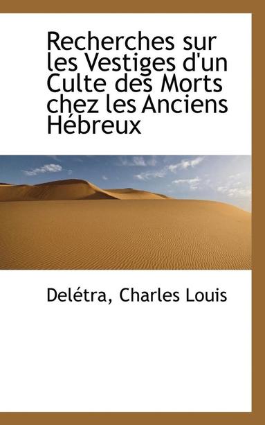 bokomslag Recherches Sur Les Vestiges d'Un Culte Des Morts Chez Les Anciens Hbreux