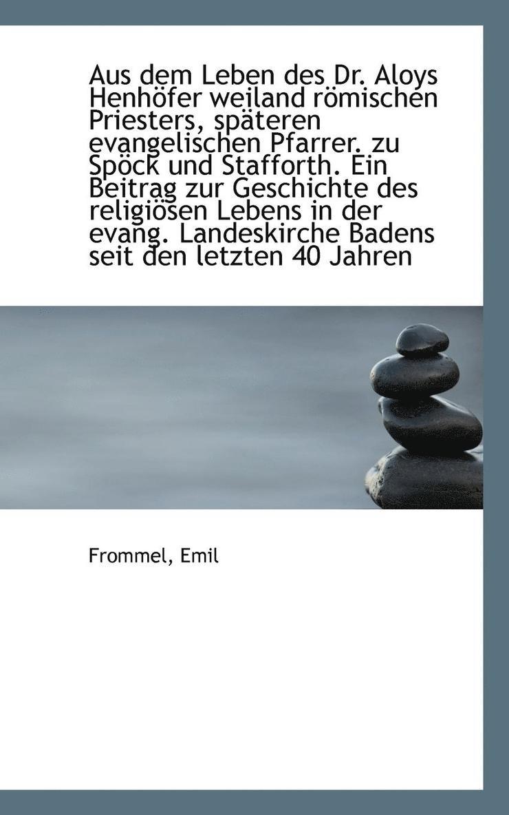 Aus Dem Leben Des Dr. Aloys Henhfer Weiland Rmischen Priesters, Spteren Evangelischen Pfarrer. Zu 1