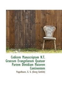 bokomslag Codicem Manuscriptum N.T. Graecum Evangeliorum Quatuor Partem Dimidiam Maiorem Continentem