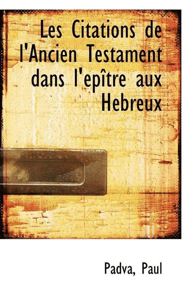 bokomslag Les Citations de l'Ancien Testament Dans l'Épître Aux Hébreux