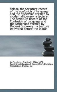 bokomslag Shinar, the Scripture record of the confusion of language and the dispersion verified by modern disc