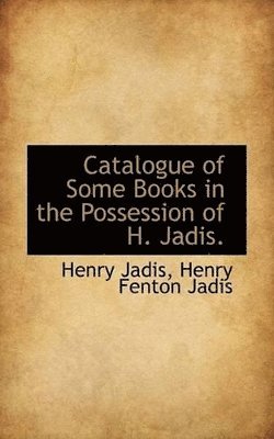 bokomslag Catalogue of Some Books in the Possession of H. Jadis.