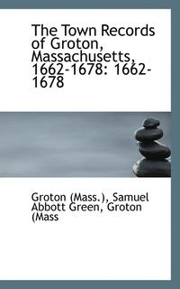 bokomslag The Town Records of Groton, Massachusetts