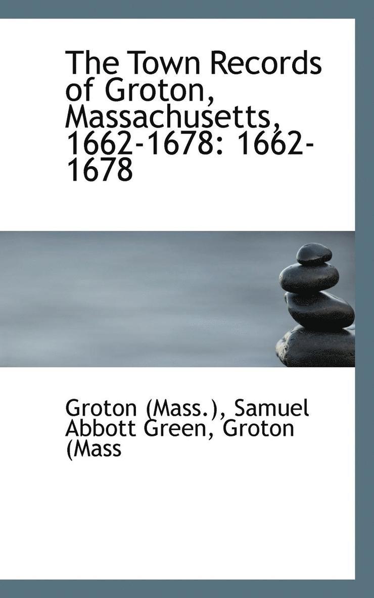 The Town Records of Groton, Massachusetts 1