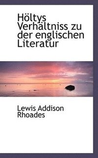 bokomslag Höltys Verhältniss zu der englischen Literatur