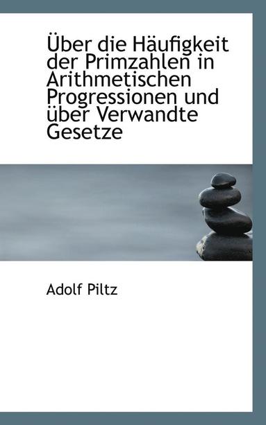 bokomslag Über Die Häufigkeit Der Primzahlen in Arithmetischen Progressionen Und Über Verwandte Gesetze