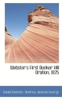 bokomslag Webster's First Bunker Hill Oration, 1825