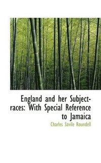 bokomslag England and her Subject-races