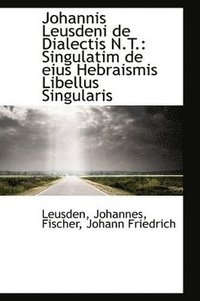 bokomslag Johannis Leusdeni de Dialectis N.T.