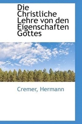 bokomslag Die Christliche Lehre von den Eigenschaften Gottes