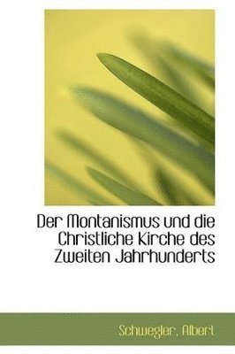 bokomslag Montanismus und die Christliche Kirche des Zweiten Jahrhunderts