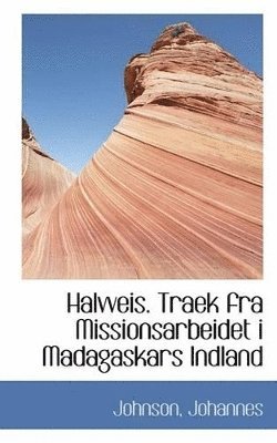 bokomslag Halvveis. Traek fra Missionsarbeidet i Madagaskars Indland