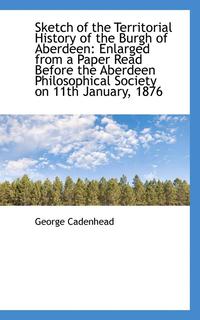 bokomslag Sketch of the Territorial History of the Burgh of Aberdeen