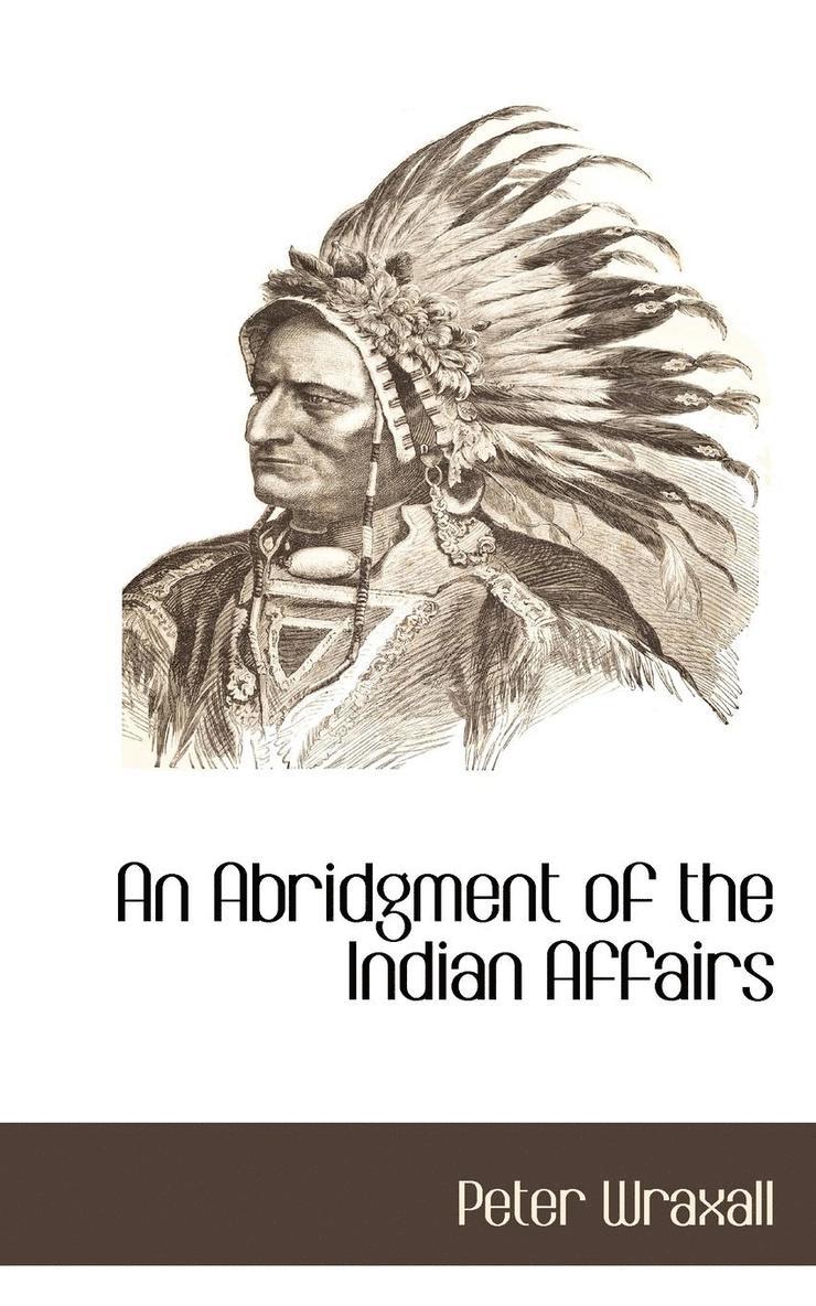 An Abridgment of the Indian Affairs 1