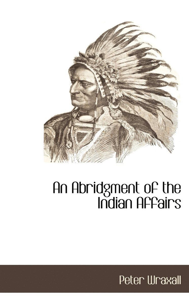 An Abridgment of the Indian Affairs 1