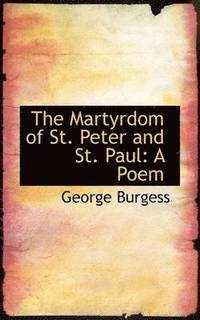 bokomslag The Martyrdom of St. Peter and St. Paul: A Poem
