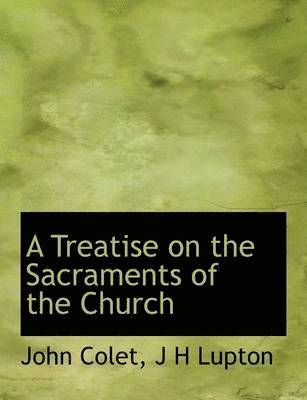 bokomslag A Treatise on the Sacraments of the Church