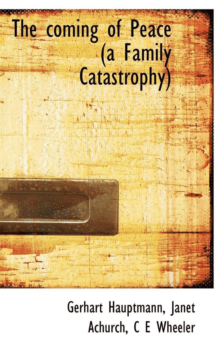 Gerhart Hauptmann, Janet Achurch, C E Wheeler - coming of Peace (a Family Catastrophy), Inbunden