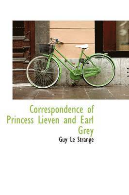 Correspondence of Princess Lieven and Earl Grey 1