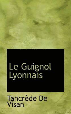 bokomslag Le Guignol Lyonnais