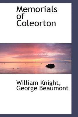 Memorials of Coleorton 1