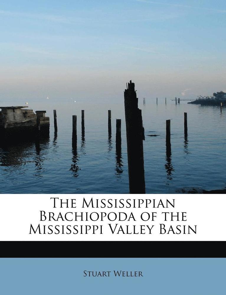 Stuart Weller - Mississippian Brachiopoda of the Mississippi Valley Basin, Häftad
