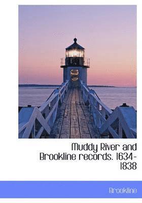 bokomslag Muddy River and Brookline records. 1634-1838