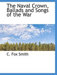 bokomslag The Naval Crown, Ballads and Songs of the War
