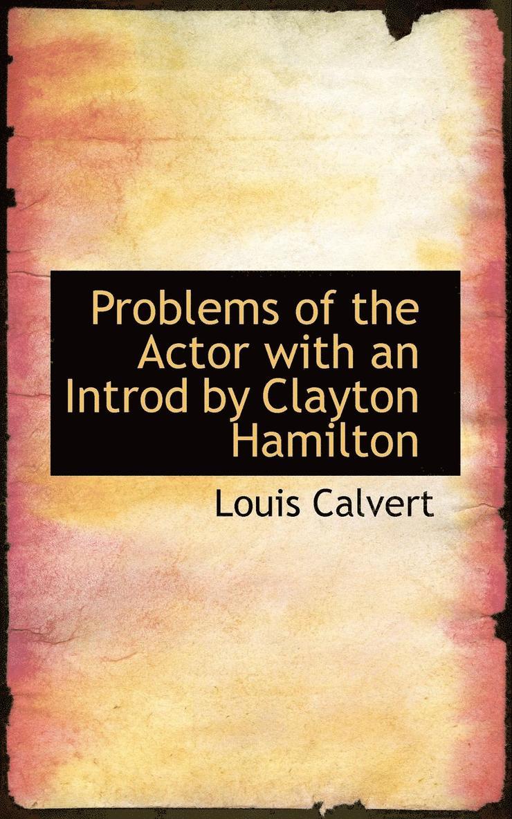 Problems of the Actor with an Introd by Clayton Hamilton 1