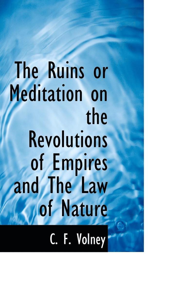 The Ruins or Meditation on the Revolutions of Empires and the Law of Nature 1