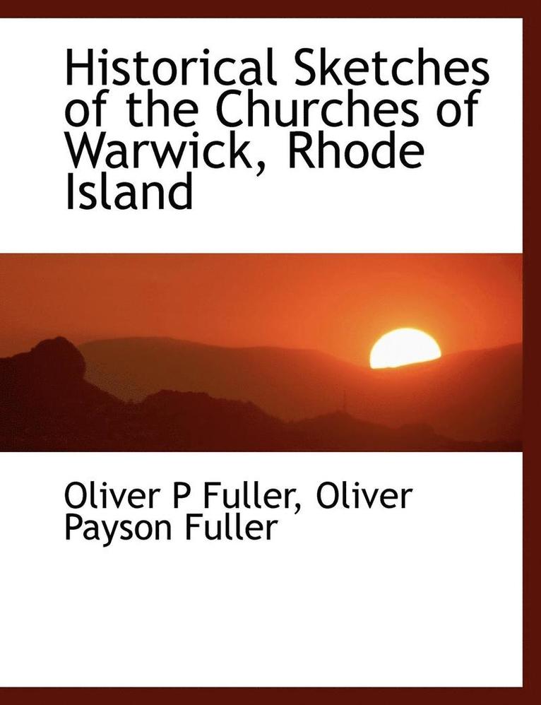 Historical Sketches of the Churches of Warwick, Rhode Island 1