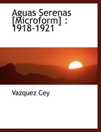 bokomslag Aguas Serenas [Microform]: 1918-1921