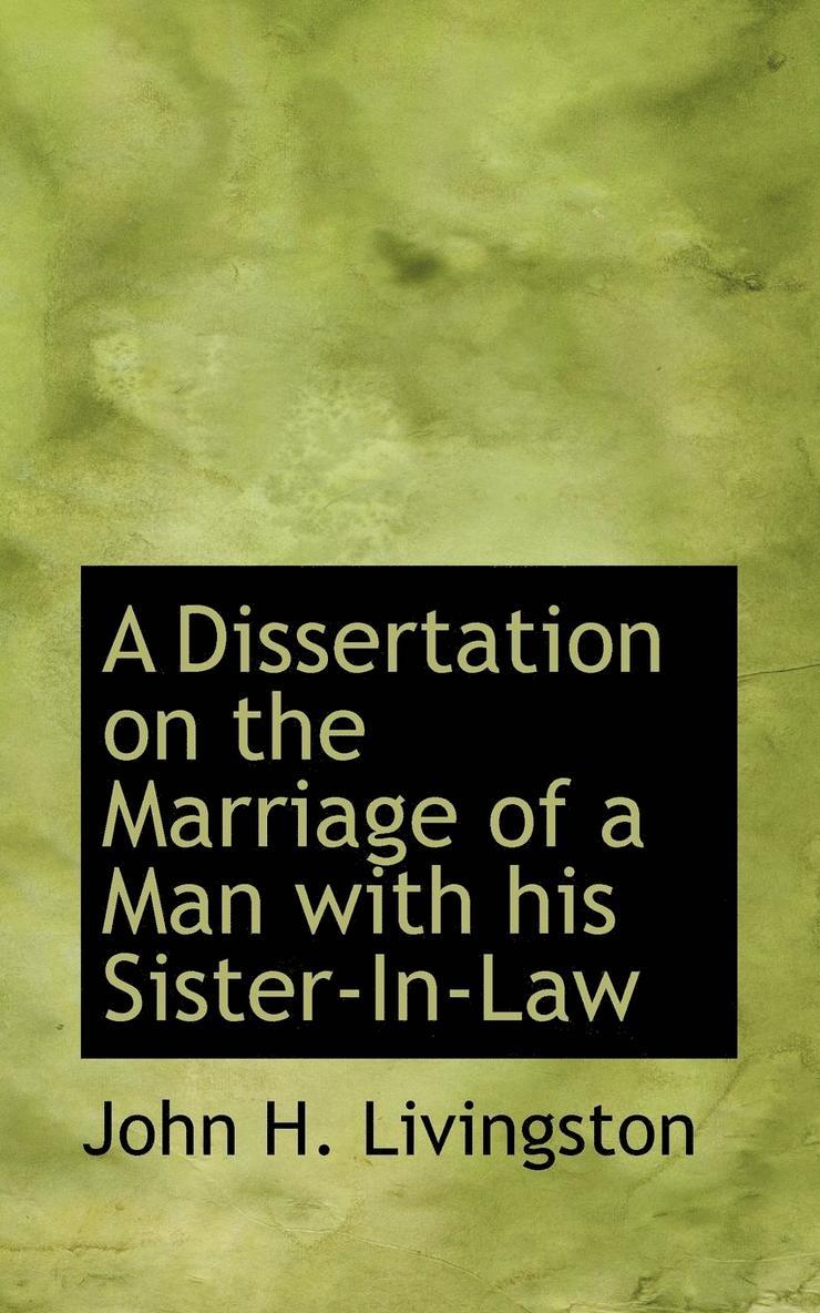 A Dissertation on the Marriage of a Man with His Sister-In-Law 1