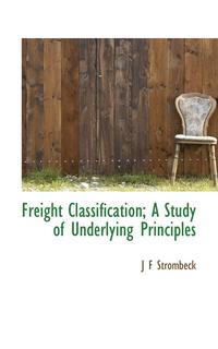 bokomslag Freight Classification; A Study of Underlying Principles