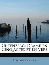 bokomslag Gutenberg; Drame en Cinq Actes et en Vers