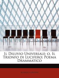 bokomslag Il Diluvio Universale; O, Il Trionfo Di Lucifero; Poema Drammatico