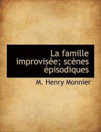 bokomslag La Famille Improvise; Scnes pisodiques