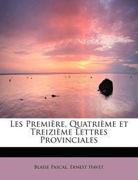 bokomslag Les Premi re, Quatri me et Treizi me Lettres Provinciales