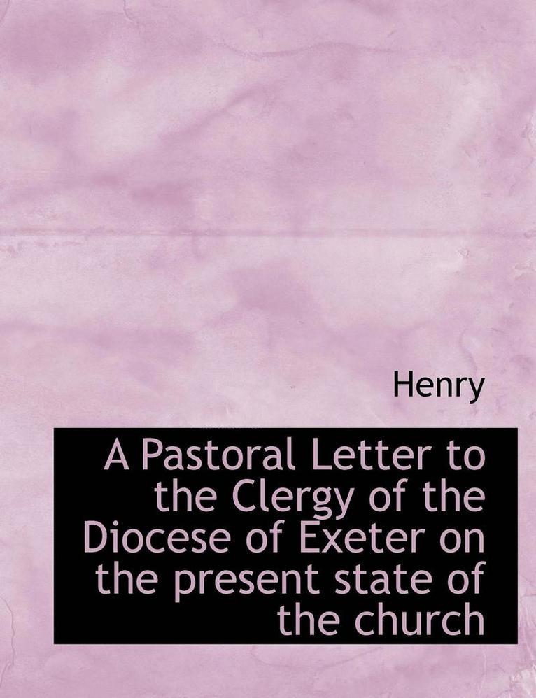 Henry Henry, Anonymous - Pastoral Letter to the Clergy of the Diocese of Exeter, Häftad