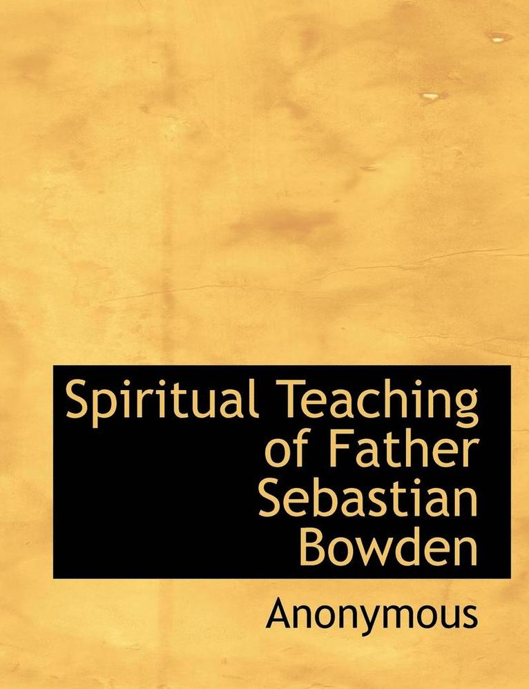 Spiritual Teaching of Father Sebastian Bowden 1