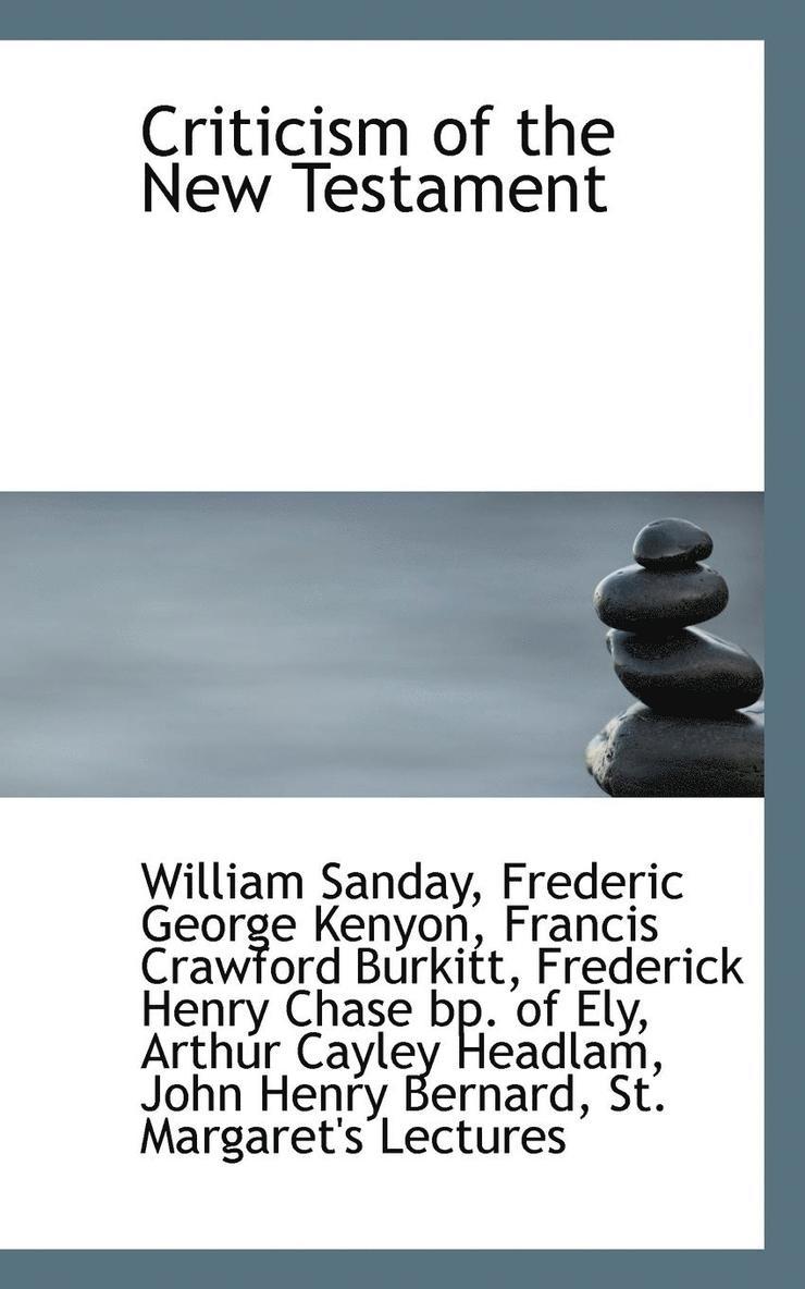 Francis Crawford Burkitt, John Henry Bernard, William Sanday - Criticism of the New Testament, Häftad